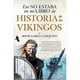 thumbnail image 1 of Eso No Estaba En Mi Libro De Historia De Los Vikingos (Bolsillo), 1 of 2