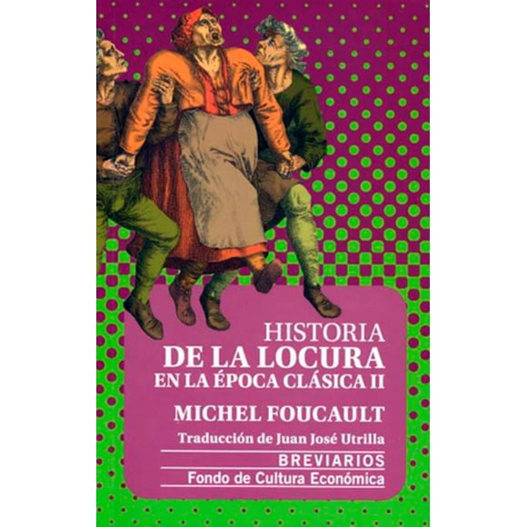 Historia de la locura en la época clásica 2 - M. Foucault