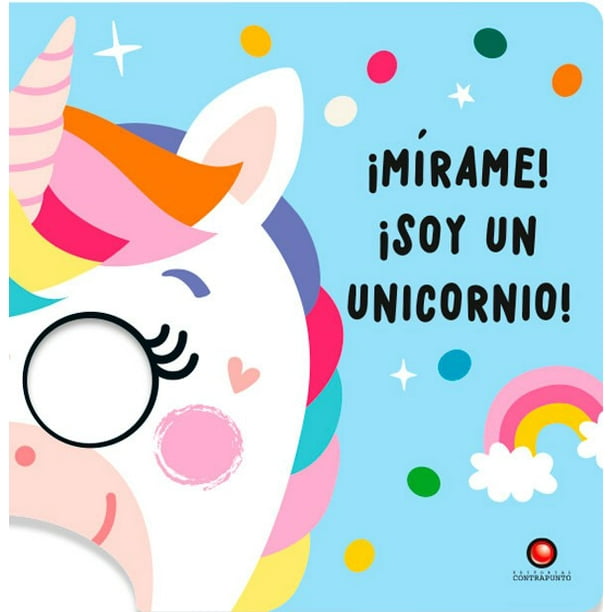 ¡Mírame! ¡Soy Un Unicornio!