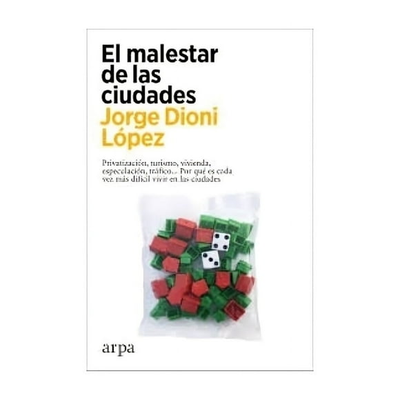 Libro El Malestar De Las Ciudades Jorge Dioni López