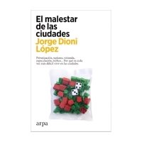 Arpa - Libro El Malestar De Las Ciudades Jorge Dioni López