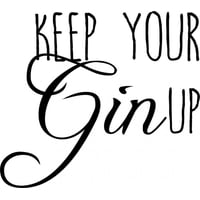 Rienda Libre Graphics - Decomural Keep Your Gin Up Alcohol Ws-41455