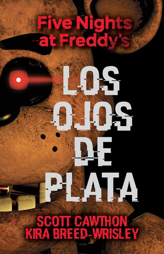 Roca Editorial - Libro Five Nights At Freddy'S. Ojos Plata - Scott Cawthon