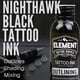 thumbnail image 2 of Tattoo Ink Element Tattoo Supply Nighthawk Black, botella de 30 ml, 2 of 9