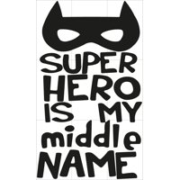 Rienda Libre Graphics - Frase Deco Super‑Hero Is My Middle Name Fr-11064