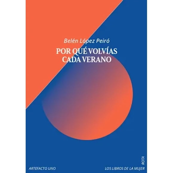 LIBRO Por Qué Volvías Cada Verano - BELÉN LÓPEZ PEIRÓ
