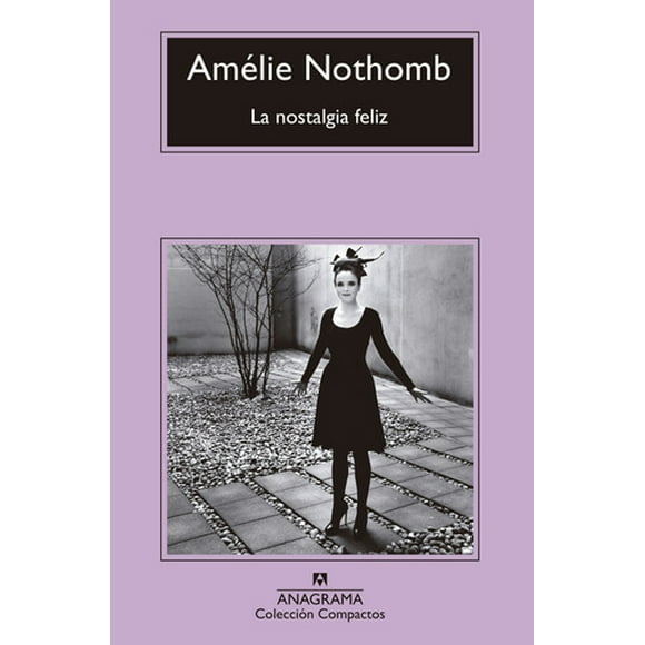 Libro La Nostalgia Feliz - Amélie Nothomb