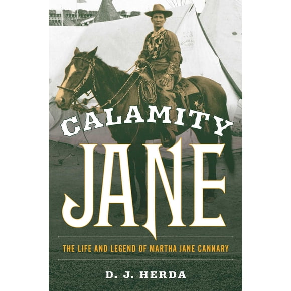 Libro Calamity Jane: La vida y la leyenda de Martha Jane Cannary