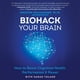 thumbnail image 1 of Libro HarperCollins: Biohack Your Brain, 1 of 1