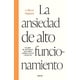 thumbnail image 1 of Libro La Ansiedad De Alto Funcionamiento - Suglani, Lalitaa, 1 of 2