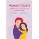 thumbnail image 1 of Libro «Mommy Tough: el viaje de una madre contra el cáncer a través de un niño», 1 of 1