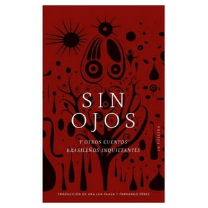 Top10Books - Libro Sin Ojos Y Otros Cuentos Brasileños Inquietantes - A.
