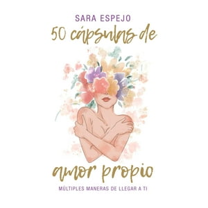 Perlas Para El Alma - Libro 50 Cápsulas De Amor Propio - Sara Espejo