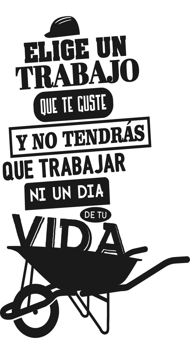 Rienda Libre Graphics - Frase Deco Elige Un Trabajo Que Te Guste Fr-11057