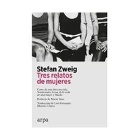 Arpa Editores - Libro Tres Relatos De Mujeres Stefan Zweig