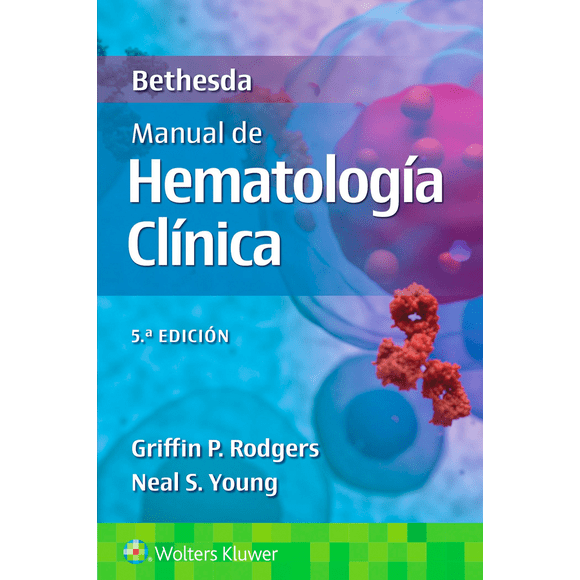 Bethesda. Manual de hematología clínica 5° ed.