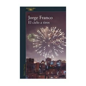 Alfaguara - Libro El Cielo A Tiros