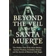 thumbnail image 1 of Más allá del velo de Santa Muerte: El camino oculto de la Madre de los Huesos, 1 of 1