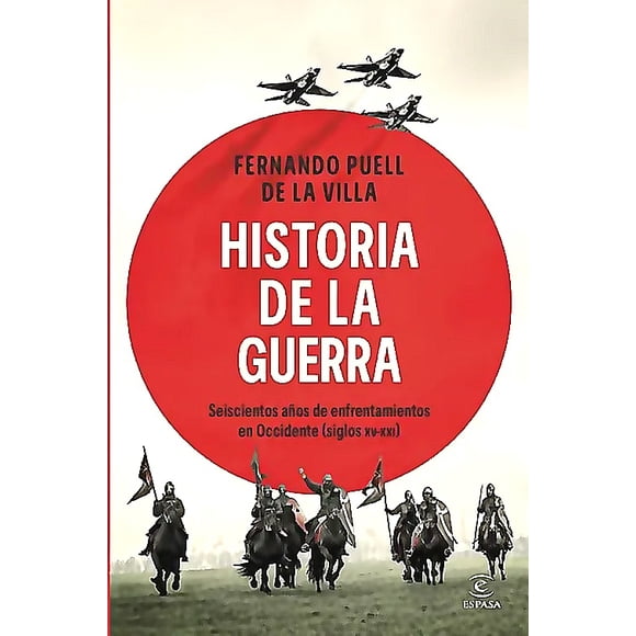 Libro Historia de la guerra - Fernando Puell de la Villa