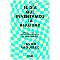 Debate - El Día Que Inventamos La Realidad