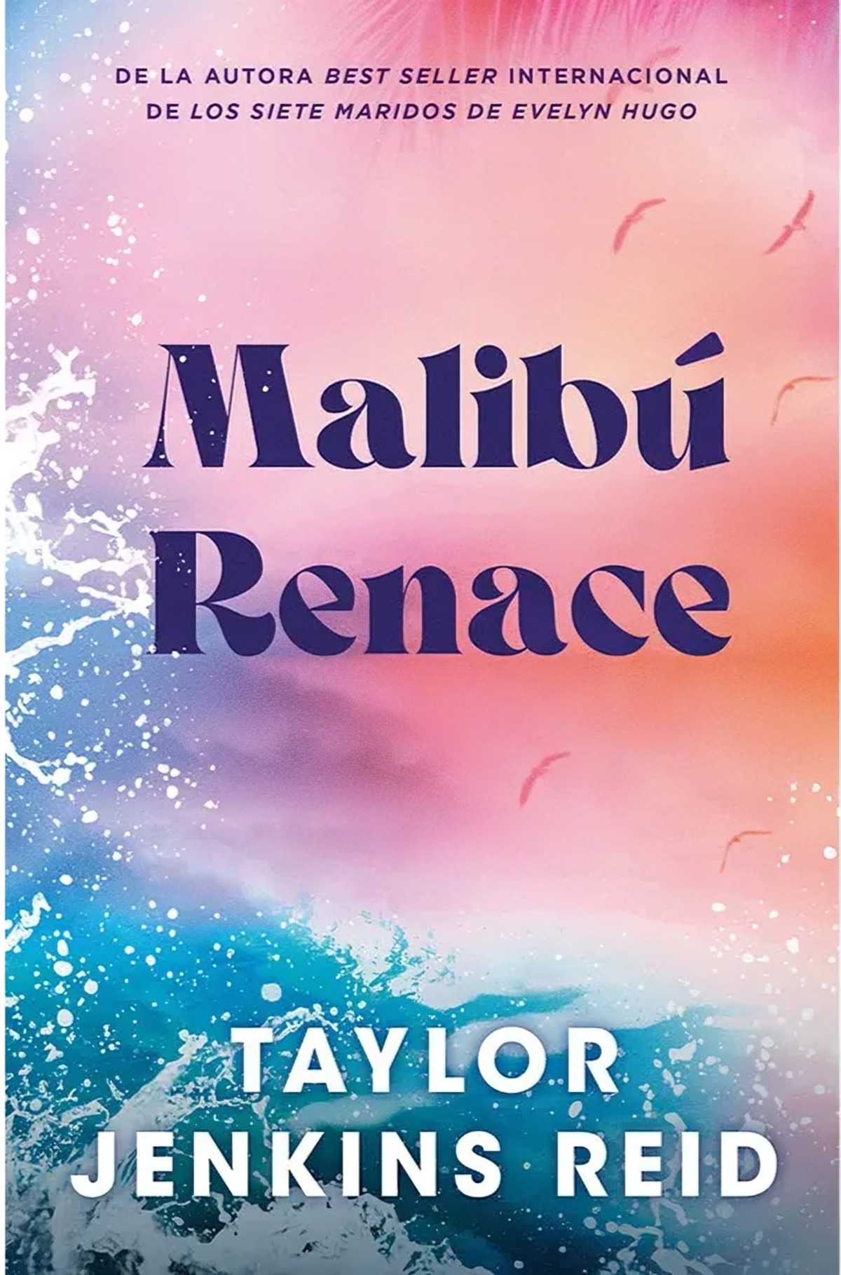 Ediciones Urano - Libro Malibú Renace - Taylor Jenkins Reid