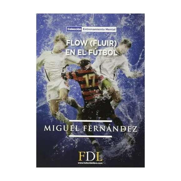 LIBRO FLOW FLUIR EN EL FUTBOL - MIGUEL FERNANDEZ