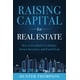 thumbnail image 1 of Raising Capital for Real Estate: How to Attract Investors, Establish Credibility, and Fund Deals, 1 of 1
