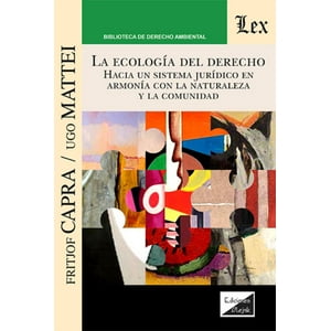 Olejnik Ediciones - Ecología Del Derecho. Hacia Un Sistema Jurídico En Armo - F