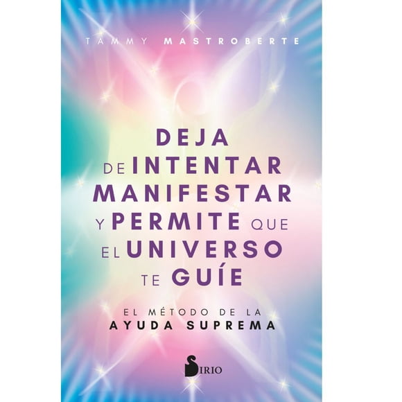 Deja intentar manifestar y permite que el universo te guíe