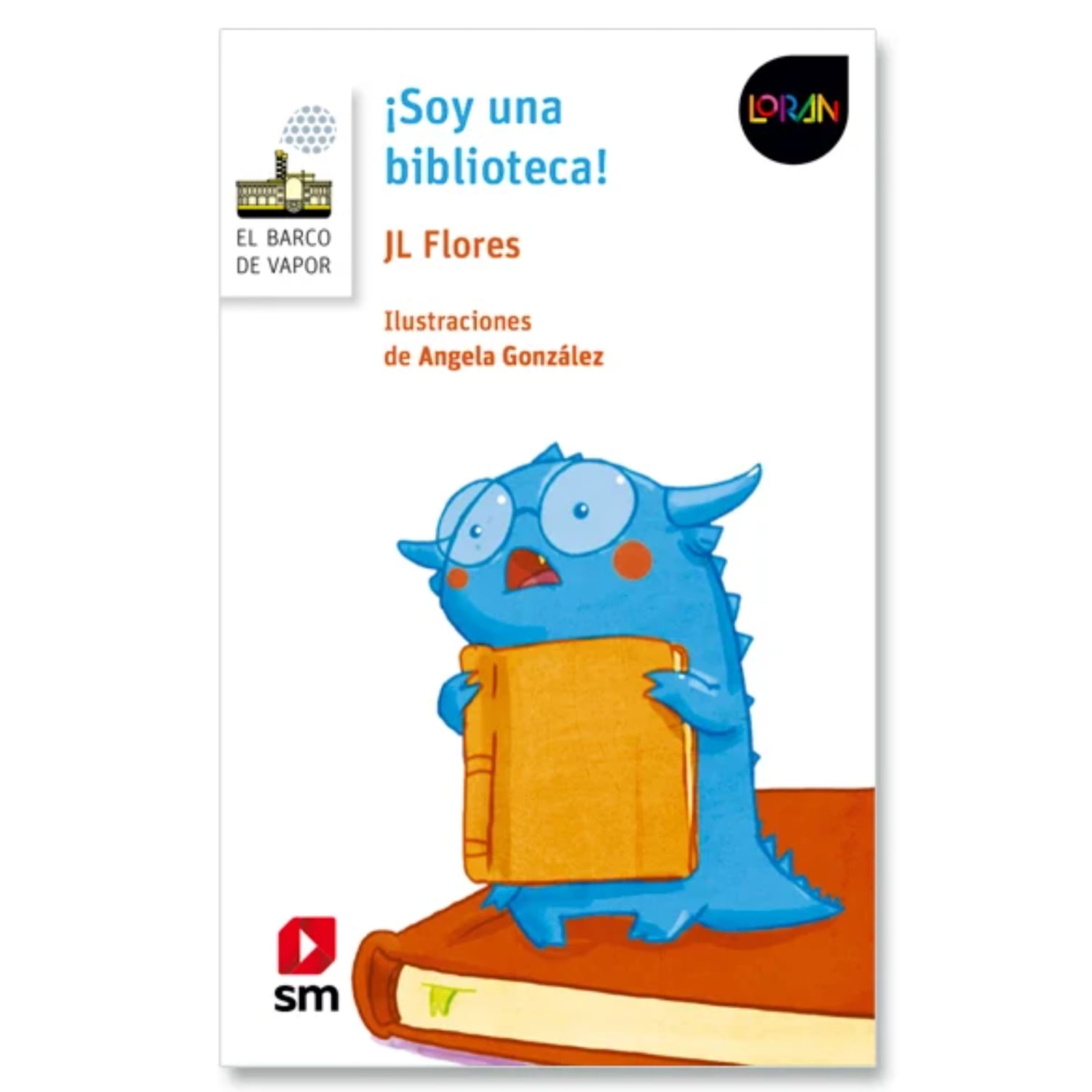 Sm - Libro ¡soy Una Biblioteca! (proyecto Loran)
