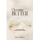 thumbnail image 1 of Libro publicado de forma independiente: Choosing Better, 1 of 1