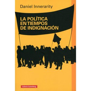 Galaxia Gutenberg - Libro La Politica En Tiempos De Indignacion