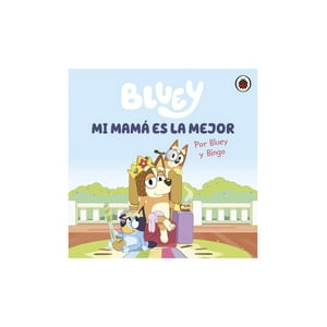 Altea - Libro Bluey. Un Cuento - Mi Mamá Es La Mejor / 835