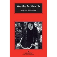Anagrama - Biografía Del Hambre - Amélie Nothomb