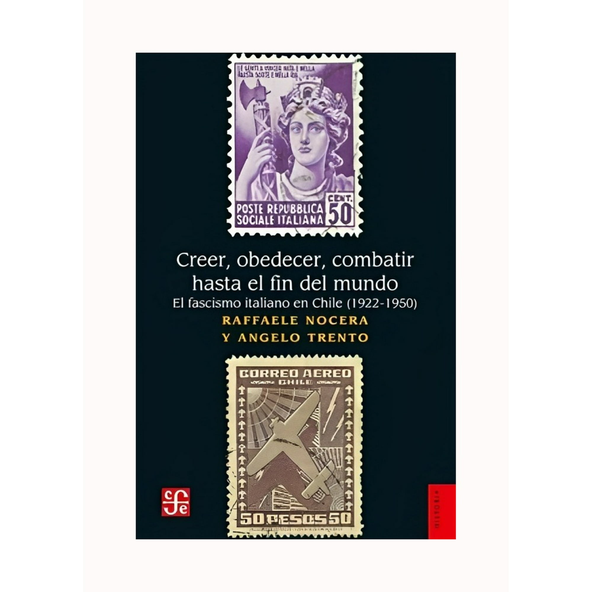 Fondo De Cultura Chile - Libro Creer Obedecer Combatir Hasta El Fin Del Mundo /612