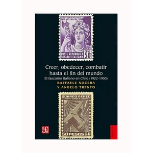 Fondo De Cultura Chile - Libro Creer Obedecer Combatir Hasta El Fin Del Mundo /612