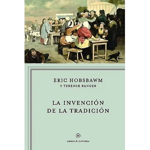 Crítica - Libro La Invención De La Tradición - Eric Hobsbawm