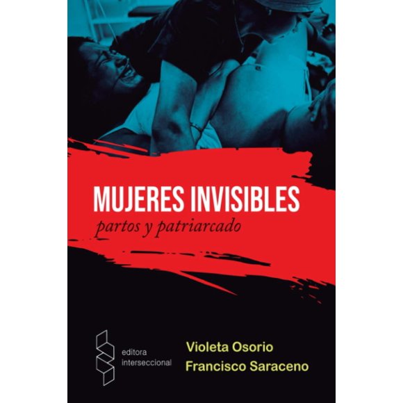 Libro Editora Interseccional Mujeres Invisibles: Partos y Patriarcado