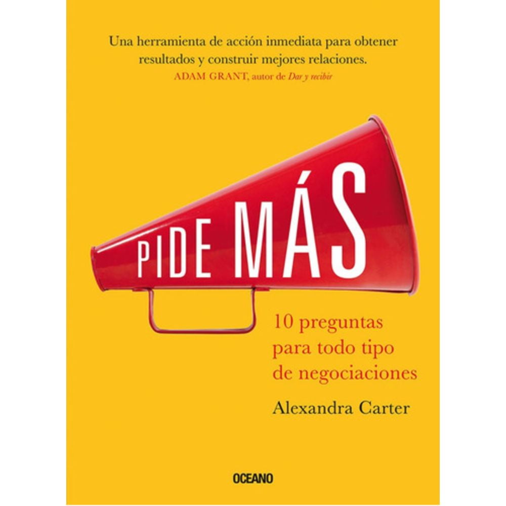 Océano - Pide Mas: 10 Preguntas Para Todo Tipo Negociaciones - Carter