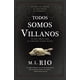 thumbnail image 1 of Libro Todos Somos Villanos -Río, M. L., 1 of 2