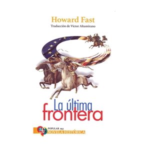 Fondo De Cultura Mx - Libro La Última Frontera - Howard Fast