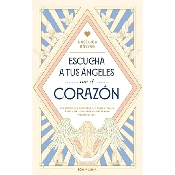 LIBRO Escucha A Tus Ángeles Con El Corazón - ANGÉLICA BOVINO VALLET