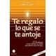 thumbnail image 1 of Te Regalo Lo Que Se Te Antoje, 1 of 2