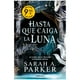 thumbnail image 1 of Hasta Que Caiga La Luna (La Caída Lunar 1), 1 of 2
