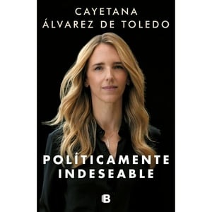 Ediciones B - Libro Políticamente Indeseable