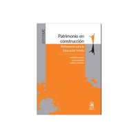 Ediciones Uc - Patrimonio En Construcción. Reflexiones Para La Educación M