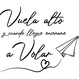 Rienda Libre Graphics - Frase Deco Vuela Alto Y Cuando Llegue Enséñame Fr-11148