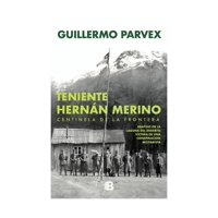 Ediciones B - Libro Teniente Hernán Merino Guillermo Parvex