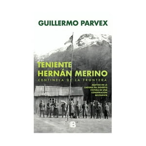 Ediciones B - Libro Teniente Hernán Merino / Guillermo Parvex