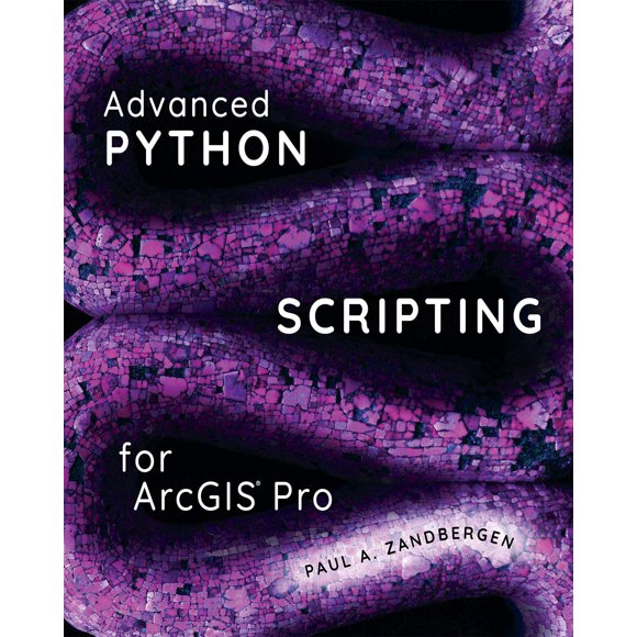 Libro Esri Press: Programación Avanzada en Python para ArcGIS Pro